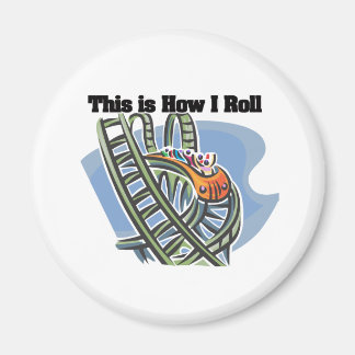 How I Roll (Roller Coaster) Magnet