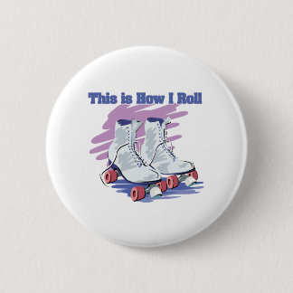 How I Roll (Roller Skates) 6 Cm Round Badge