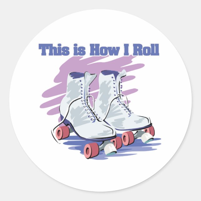 How I Roll (Roller Skates) Classic Round Sticker (Front)