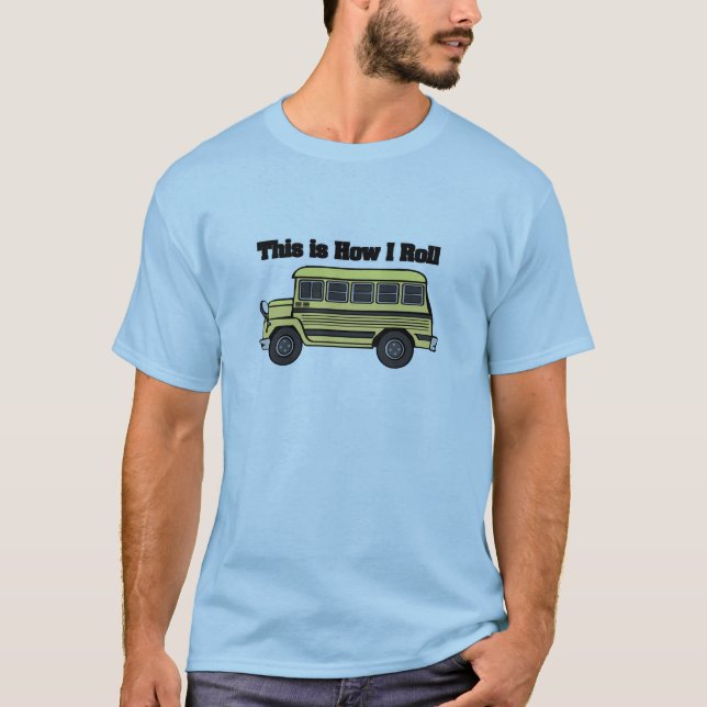 How I Roll (School Bus) T-Shirt (Front)
