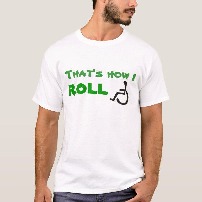 How I Roll Shirt (Front)