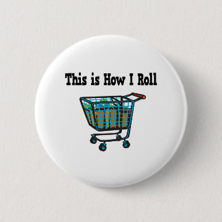 How I Roll Shopping Cart 6 Cm Round Badge