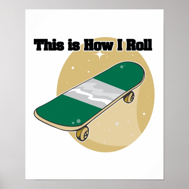 How I Roll (Skateboard) Poster (Front)