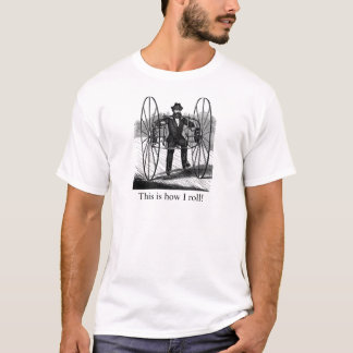 How I Roll T-Shirt