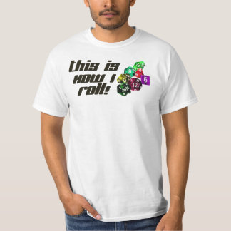 How I Roll T-Shirt