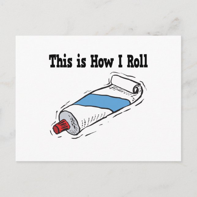 How I Roll Toothpaste Tube Postcard (Front)