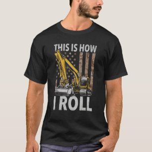 How I Roll US Flag - Construction Workers & Constr T-Shirt