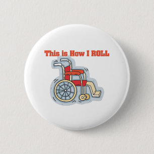 How I Roll (Wheelchair) 6 Cm Round Badge