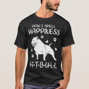 How I Spell Happiness Pitbull Dog Artistic Costume T-Shirt