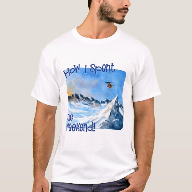 How I Spent The Weekend, Skiing T-Shirt (Front)