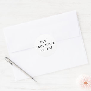 How Important Is It Slogan Quote Typography Classic Round Sticker