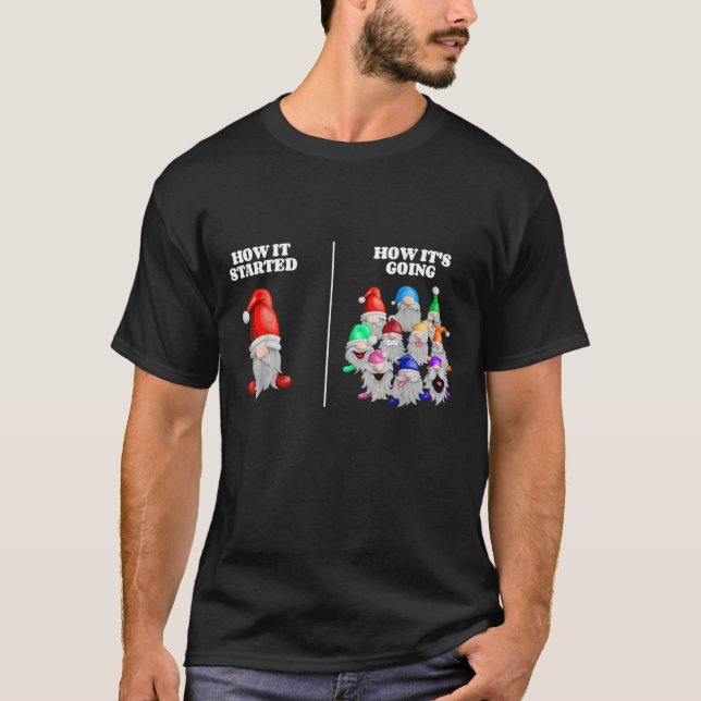 How it Started How its Going Funny Gardening Garde T-Shirt (Front)