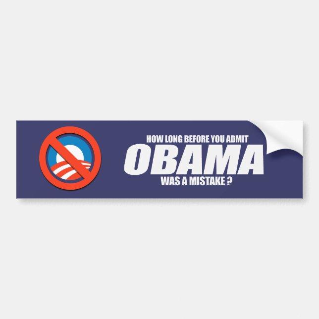 How long before you admit Obama was a mistake Bump Bumper Sticker (Front)
