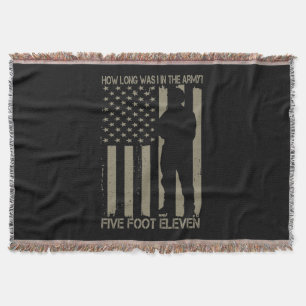 How Long Was I In The Army Five Foot Eleven Throw Blanket