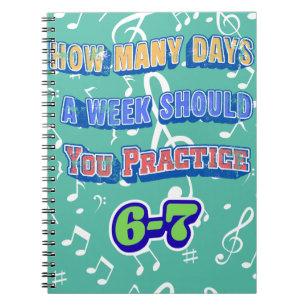 How Many Days A Week Should You Practice Notebook