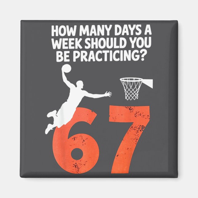 How Many Days Funny 67 Meme Basketball Practicing  Magnet (Front)