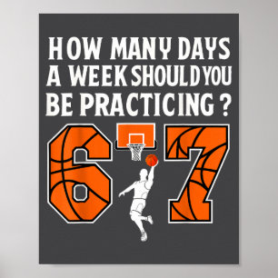 How Many Days Funny 67 Meme Basketball Practicing  Poster