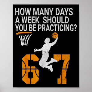 How Many Days Funny 67 Meme Basketball Practicing  Poster