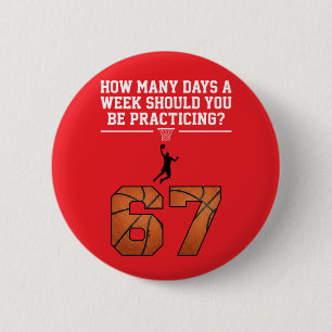 How Many Days Funny 67 Meme Basketball Saying 6 Cm Round Badge