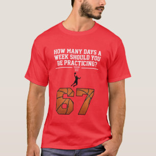 How Many Days Funny 67 Meme Basketball Saying T-Shirt