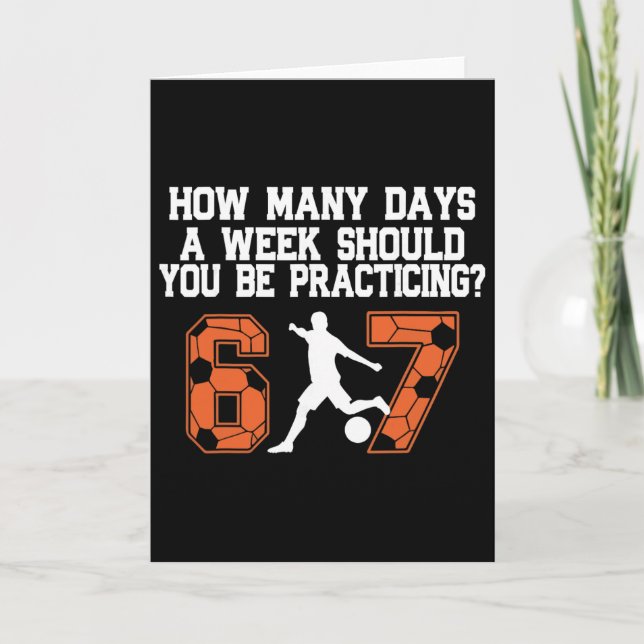 How Many Days Funny 67 Meme Soccer Practicing Humo Card (Front)