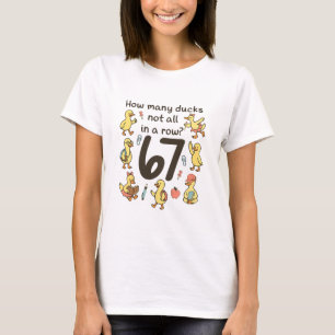 How Many Ducks Not All In A Row Funny 67 Duck T-Shirt