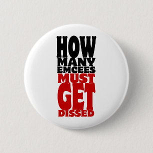 How Many Emcees Must Get Dissed 6 Cm Round Badge