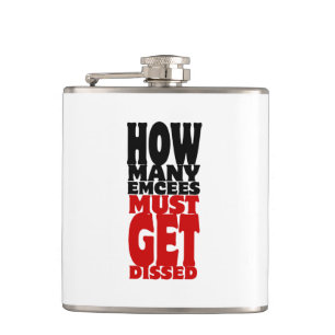How Many Emcees Must Get Dissed Hip Flask