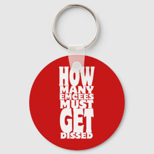 How Many Emcees Must Get Dissed Key Ring