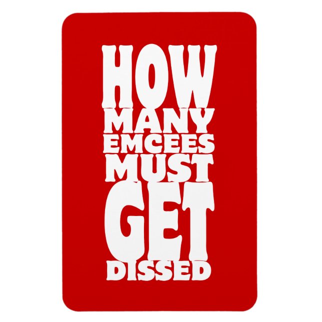 How Many Emcees Must Get Dissed Magnet (Vertical)