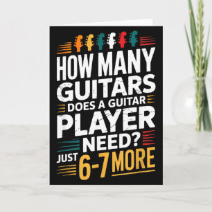 How Many Guitars Does A Guitar Player Need_ 6 7 Fu Card