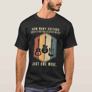 How Many Guitars Men Guitar Players T-Shirt