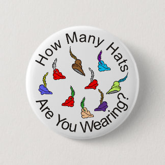 How Many Hats are You Wearing? 6 Cm Round Badge