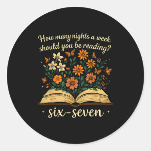 How Many Night A Week Should You Be Reading 67 Mem Classic Round Sticker