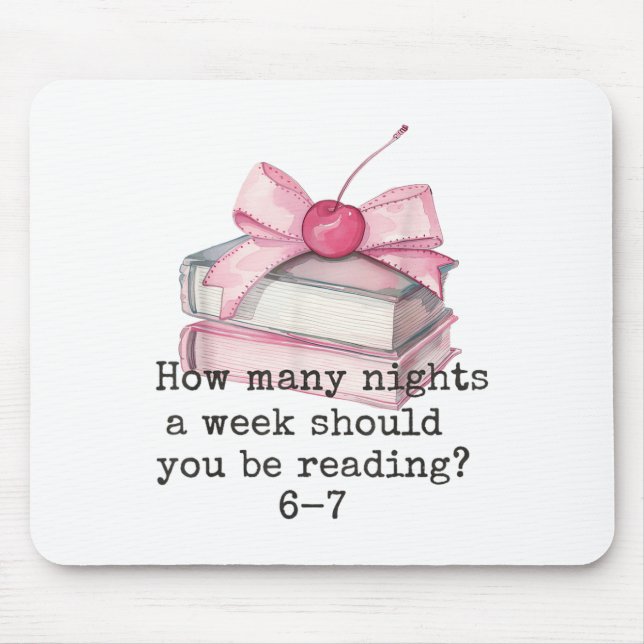 How Many Night A Week Should You Be Reading 67 Mem Mouse Pad (Front)