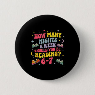 How Many Nights A Week Should You Be Reading 67 Me 6 Cm Round Badge