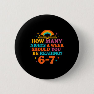 How Many Nights A Week Should You Be Reading 67 Me 6 Cm Round Badge