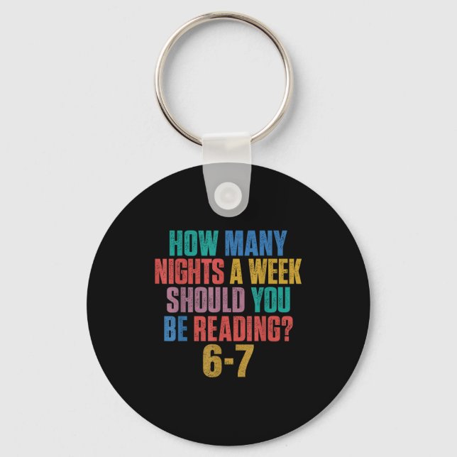 How Many Nights A Week Should You Be Reading 67 Me Key Ring (Front)
