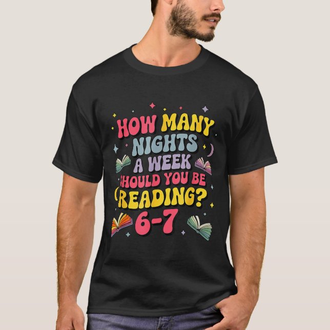 How Many Nights A Week Should You Be Reading 67 Me T-Shirt (Front)