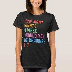 How Many Nights A Week Should You Be Reading 67 Me T-Shirt