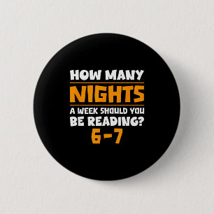 How Many Nights A Week Should You Be Reading 6-7 B 6 Cm Round Badge