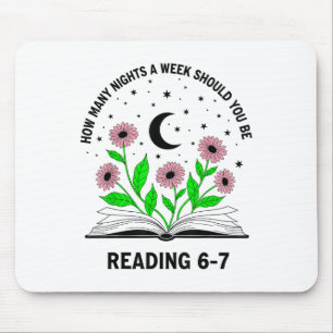 How Many Nights A Week Should You Be Reading 6-7 B Mouse Pad