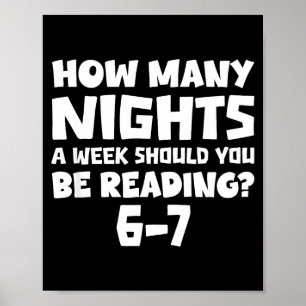 How Many Nights A Week Should You Be Reading 6-7 B Poster