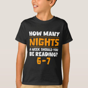 How Many Nights A Week Should You Be Reading 6-7 B T-Shirt