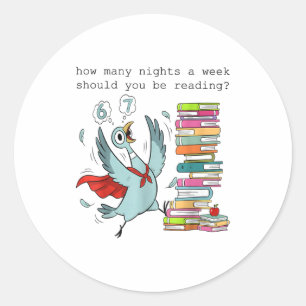 How Many Nights A Week Should You Be Reading_ 6–7 Classic Round Sticker