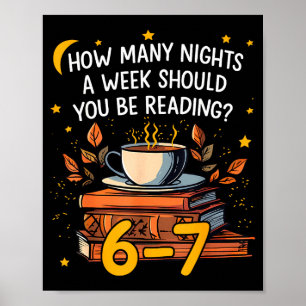 How Many Nights A Week Should You Be Reading 6 7 L Poster