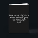 How Many Nights A Week Should You Be Reading 6 7 M Card<br><div class="desc">How Many Nights A Week Should You Be Reading 6 7 Meme</div>