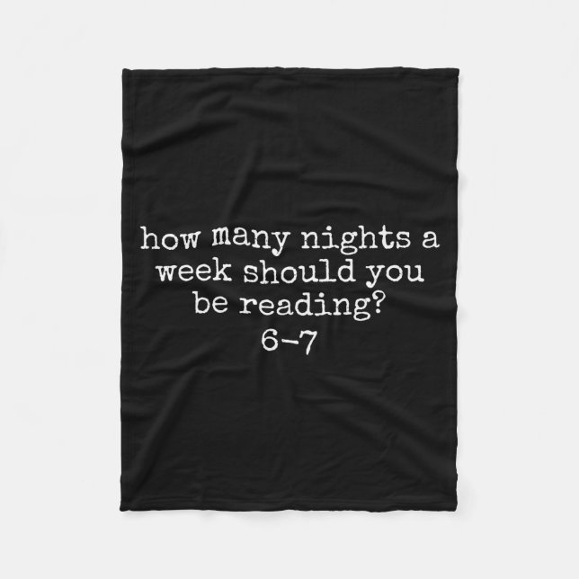 How Many Nights A Week Should You Be Reading 6 7 M Fleece Blanket (Front)