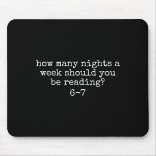 How Many Nights A Week Should You Be Reading 6 7 M Mouse Pad