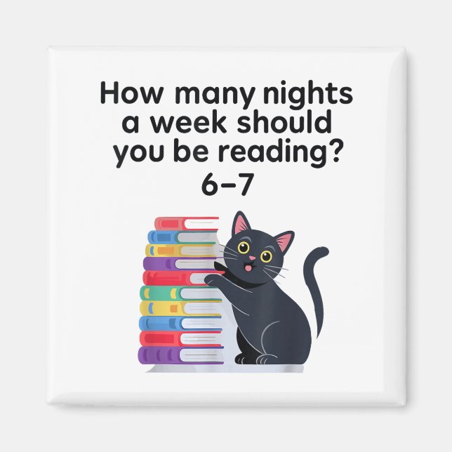 How Many Nights A Week Should You Be Reading 6-7 R Magnet (Front)